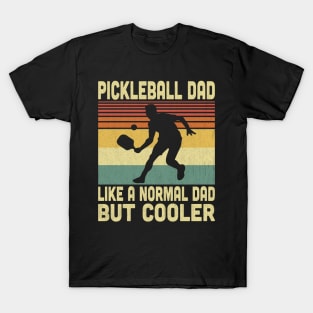 Pickleball Dad Is Like A Normal Dad But Cooler Vintage Pickleball Lover T-Shirt